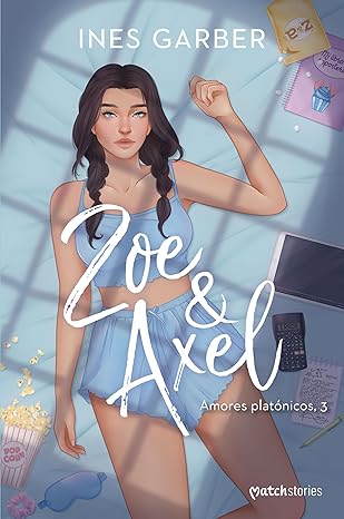 Zoe & Axel (Amores platónicos nº 3) (Spanish Edition)