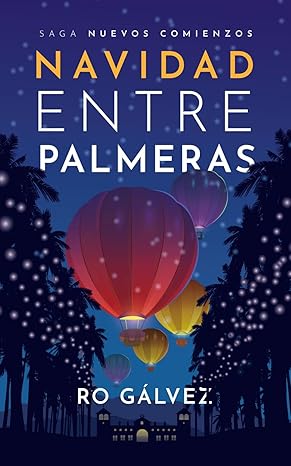 Navidad entre palmeras: Romántica Contemporánea navideña. (Nuevos Comienzos #4) (Spanish Edition) eBook