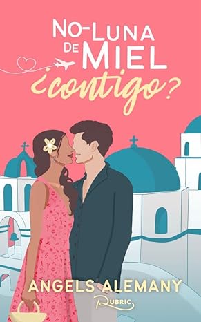 No-luna de miel ¿contigo? (Spanish Edition) eBook