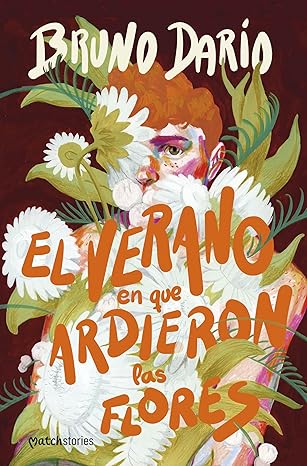 El verano en que ardieron las flores (Spanish Edition) eBook