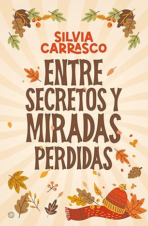 Entre secretos y miradas perdidas (Spanish Edition) eBook