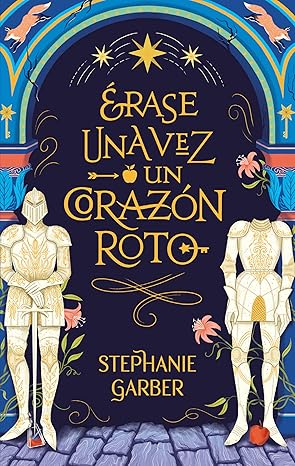 Érase una vez un corazón roto (Spanish Edition) eBook