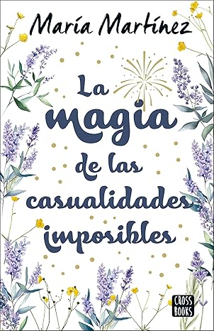 La magia de las casualidades imposibles (Spanish Edition) eBook