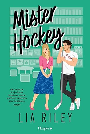 Mister Hockey: Un adictivo romance deportivo con un delicioso sentido del humor (Spanish Edition) eBook