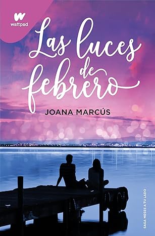 Las luces de febrero(Wattpad. Meses a tu lado)