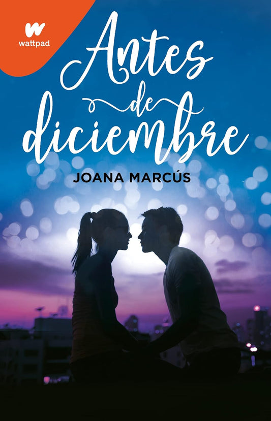 Antes de Diciembre (Wattpad. Meses a tu lado) (Spanish Edition) eBook