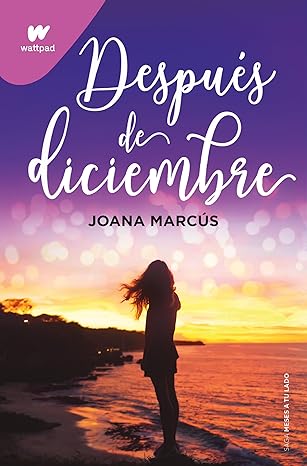 Después de Diciembre (Wattpad. Meses a tu lado) (Spanish Edition) eBook