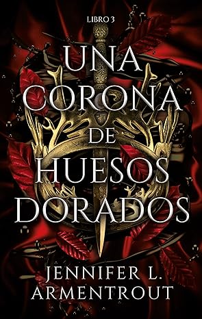 Una corona de huesos dorados (Libro 3) (Spanish Edition) eBook